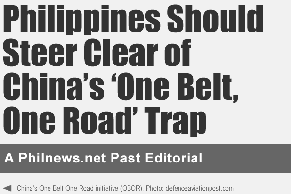 Philippines Should Steer Clear of China’s ‘One Belt, One Road’ Trap - A philnews.net Past Editorial